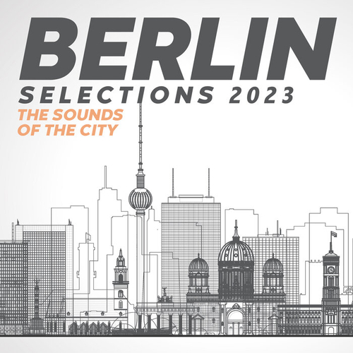 VA - Berlin Selections 2023 - the Sounds of the City [MOR31480]